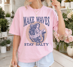 Make Waves Stay Salty T-Shirt