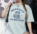 Mentally At Brunch T-Shirt