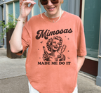Mimosas Made Me Do It T-Shirt