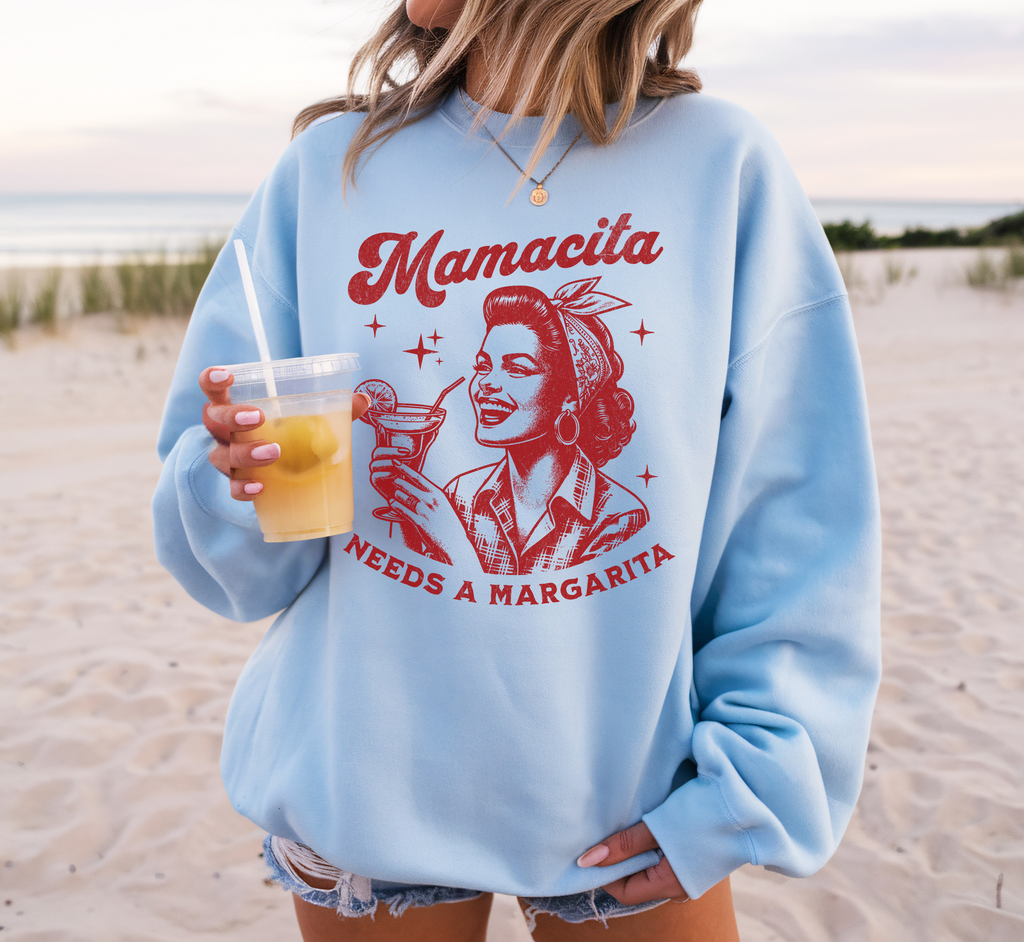 Mamacita Needs A Margarita Sweatshirt