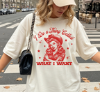 I Do A Thing Called What I Want T-Shirt