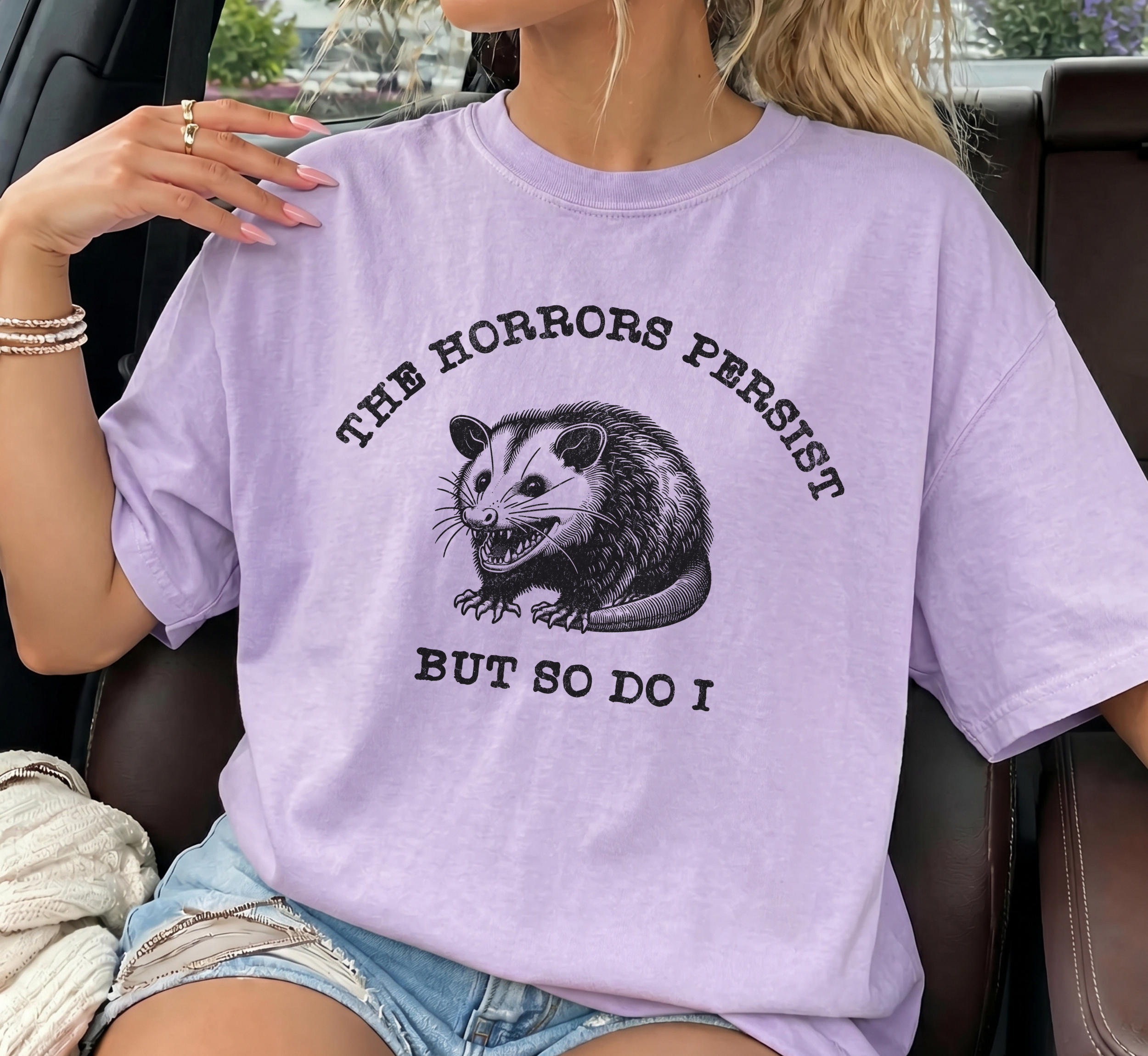 The Horrors Persist But So Do I T-Shirt
