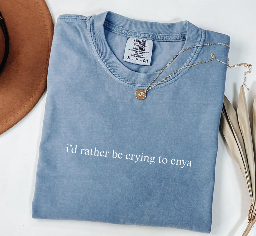 I'd Rather Be Crying To Enya T-Shirt