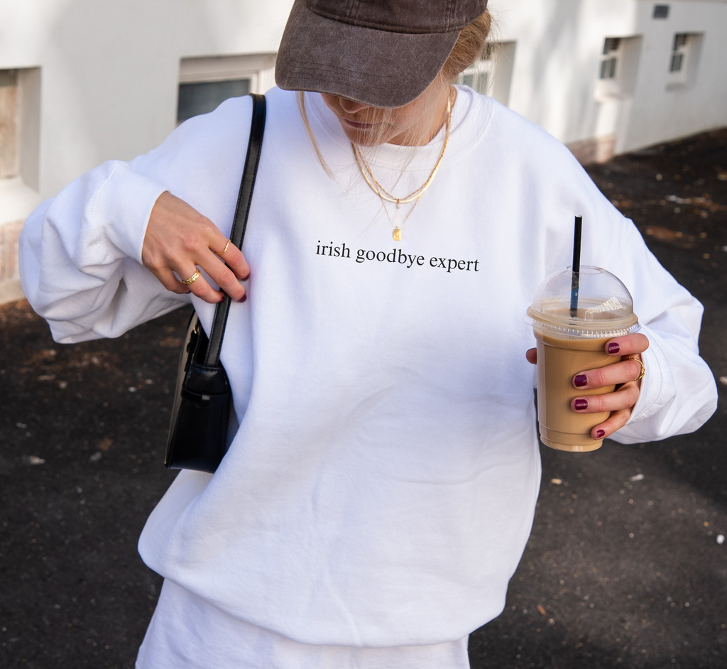 Irish Goodbye Expert Sweatshirt