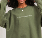 Irish Goodbye Expert Sweatshirt