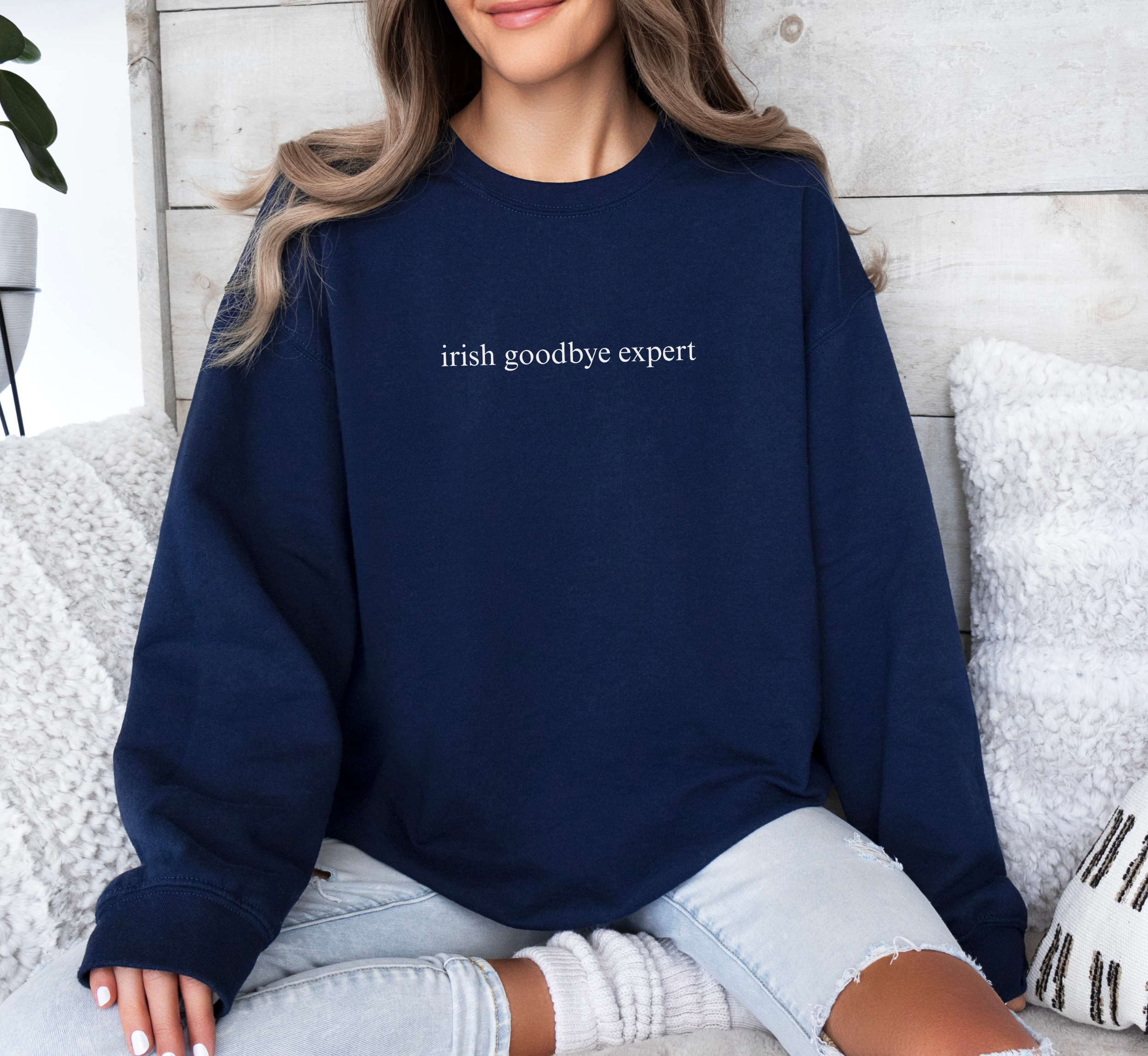 Irish Goodbye Expert Sweatshirt