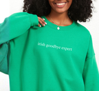 Irish Goodbye Expert Sweatshirt
