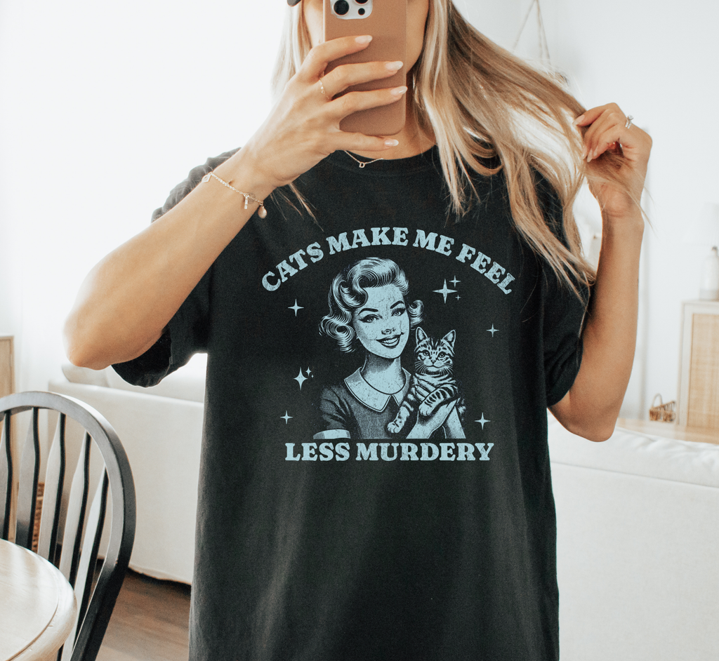 Cats Make Me Feel Less Murdery T-Shirt