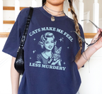 Cats Make Me Feel Less Murdery T-Shirt