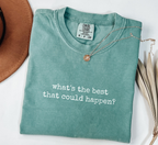 What's The Best That Could Happen T-Shirt