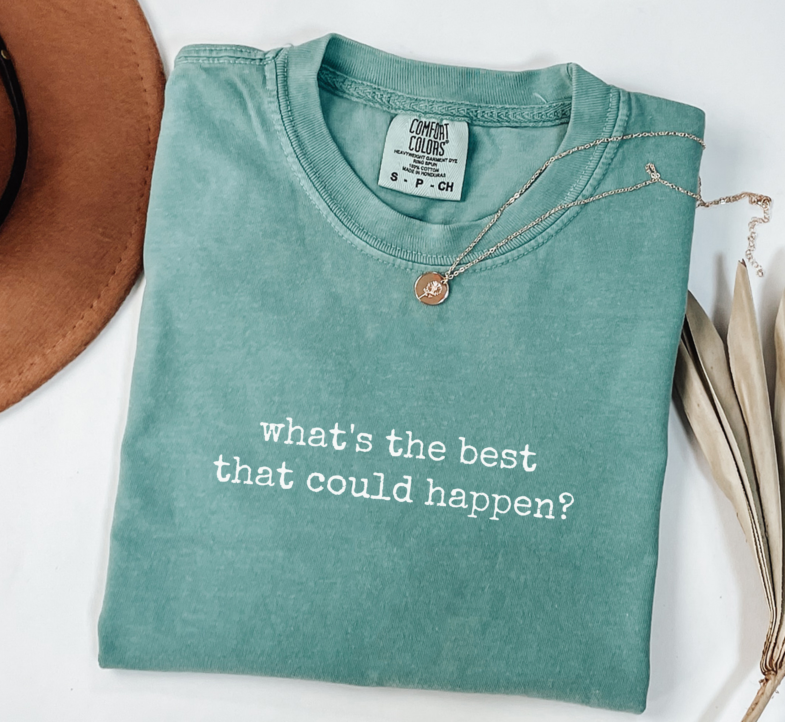 What's The Best That Could Happen T-Shirt