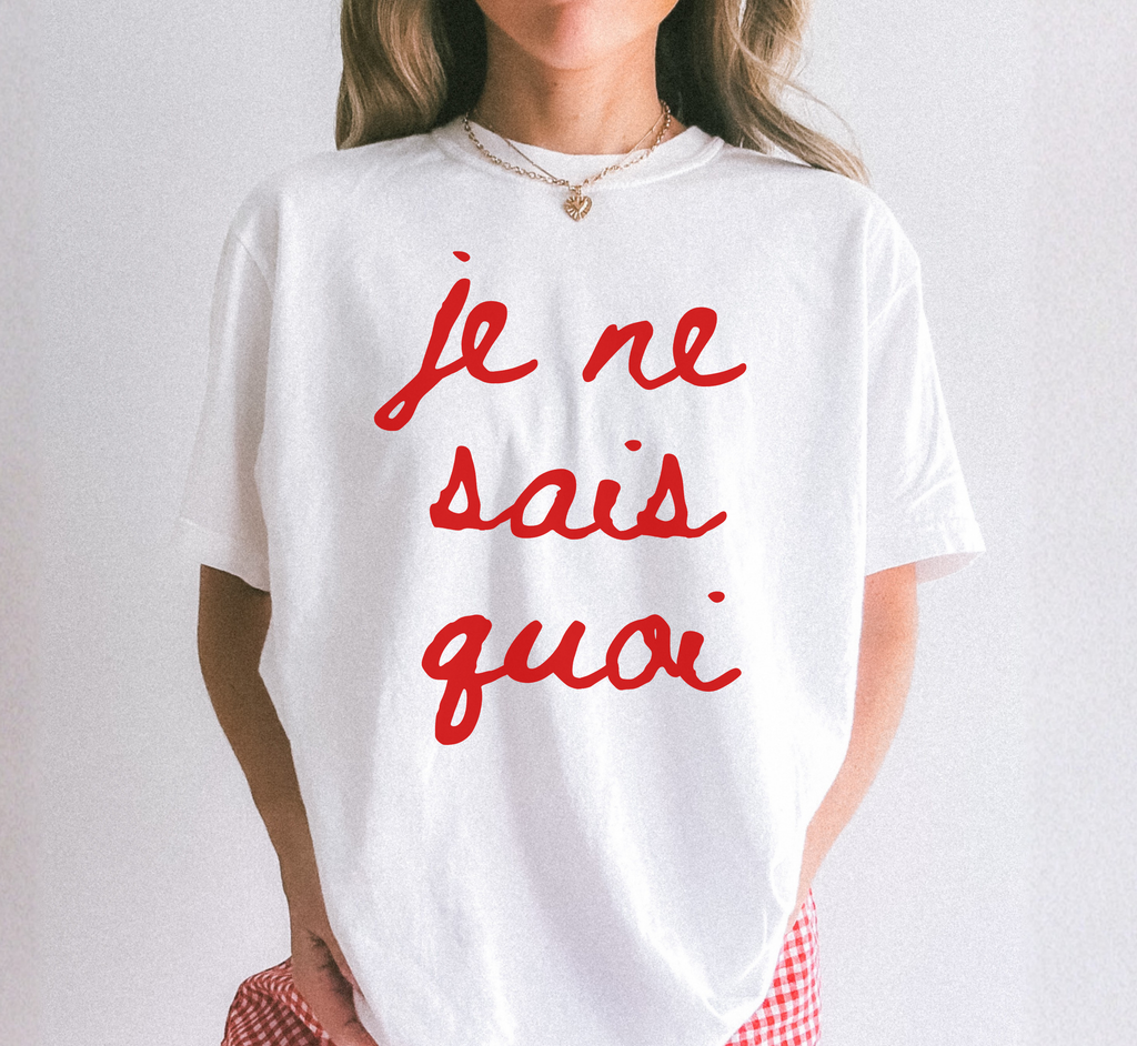 Je Ne Sais Quoi T-Shirt