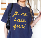 Je Ne Sais Quoi T-Shirt