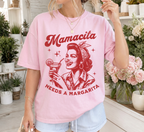 Mamacita Needs A Margarita T-Shirt