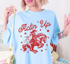 Actin' Up Cowgirl T-Shirt