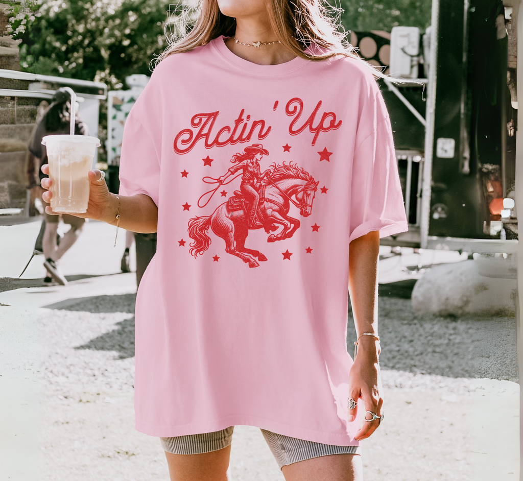 Actin' Up Cowgirl T-Shirt