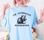 I'm Literally Screaming T-Shirt