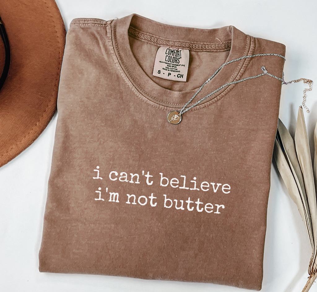 I Can't Believe I'm Not Butter T-Shirt