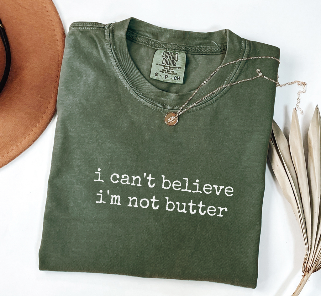 I Can't Believe I'm Not Butter T-Shirt