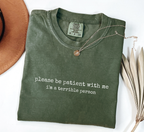 Please Be Patient I'm A Terrible Person T-Shirt