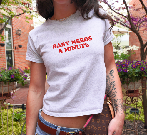 Baby Needs A Minute Baby Tee