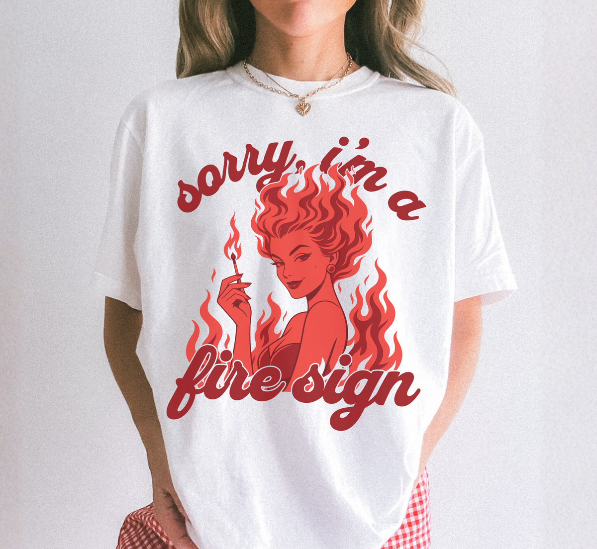 Sorry, I'm a Fire Sign T-Shirt