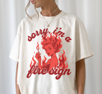 Sorry, I'm a Fire Sign T-Shirt