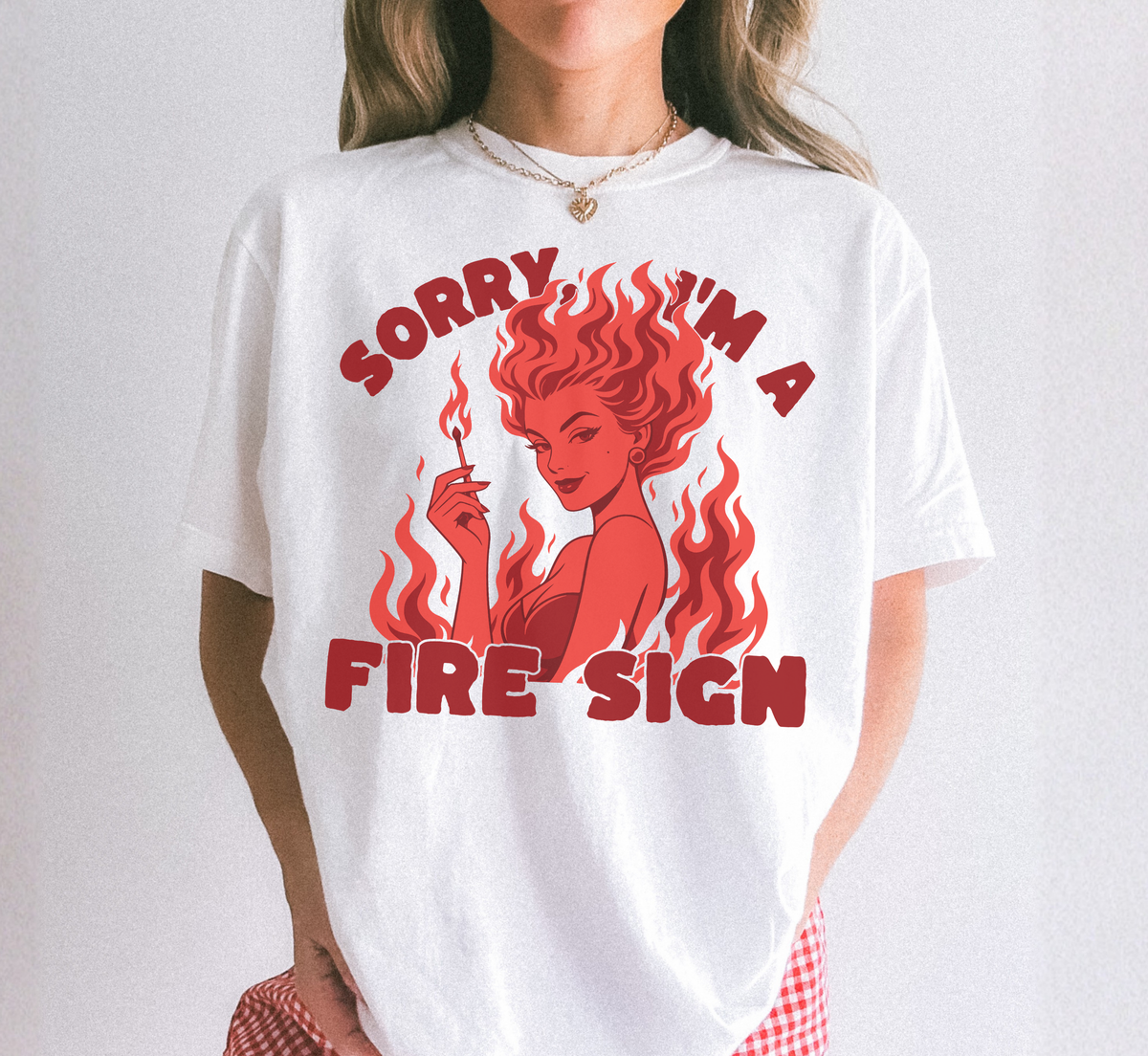 Sorry, I'm a Fire Sign T-Shirt