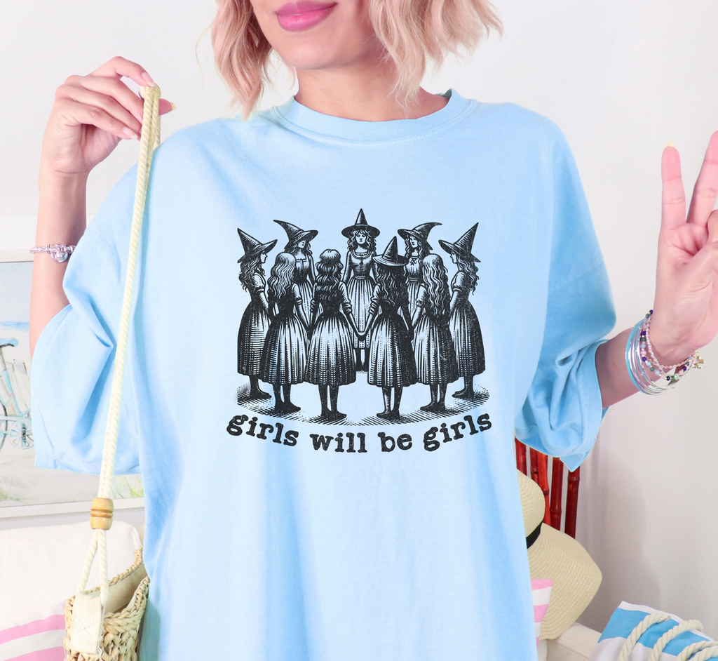 Girls Will Be Girls T-Shirt