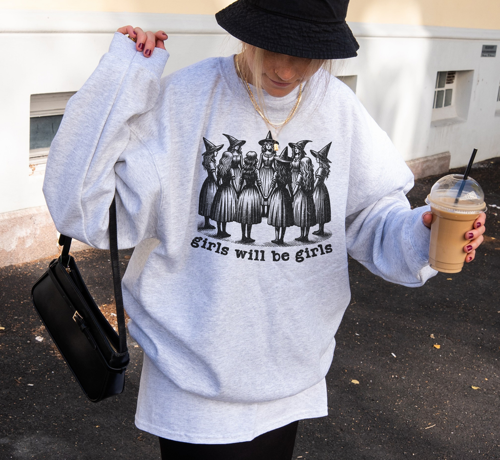 Girls Will Be Girls Witchy Sweatshirt