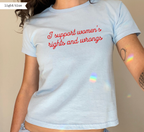 I Support Women's Rights & Wrongs Baby Tee