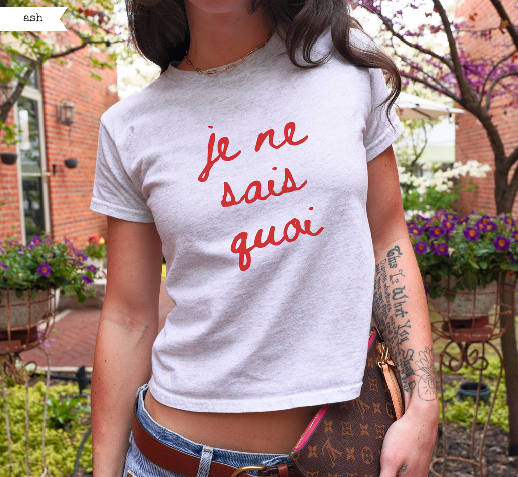 Je Ne Sais Quoi Baby Tee