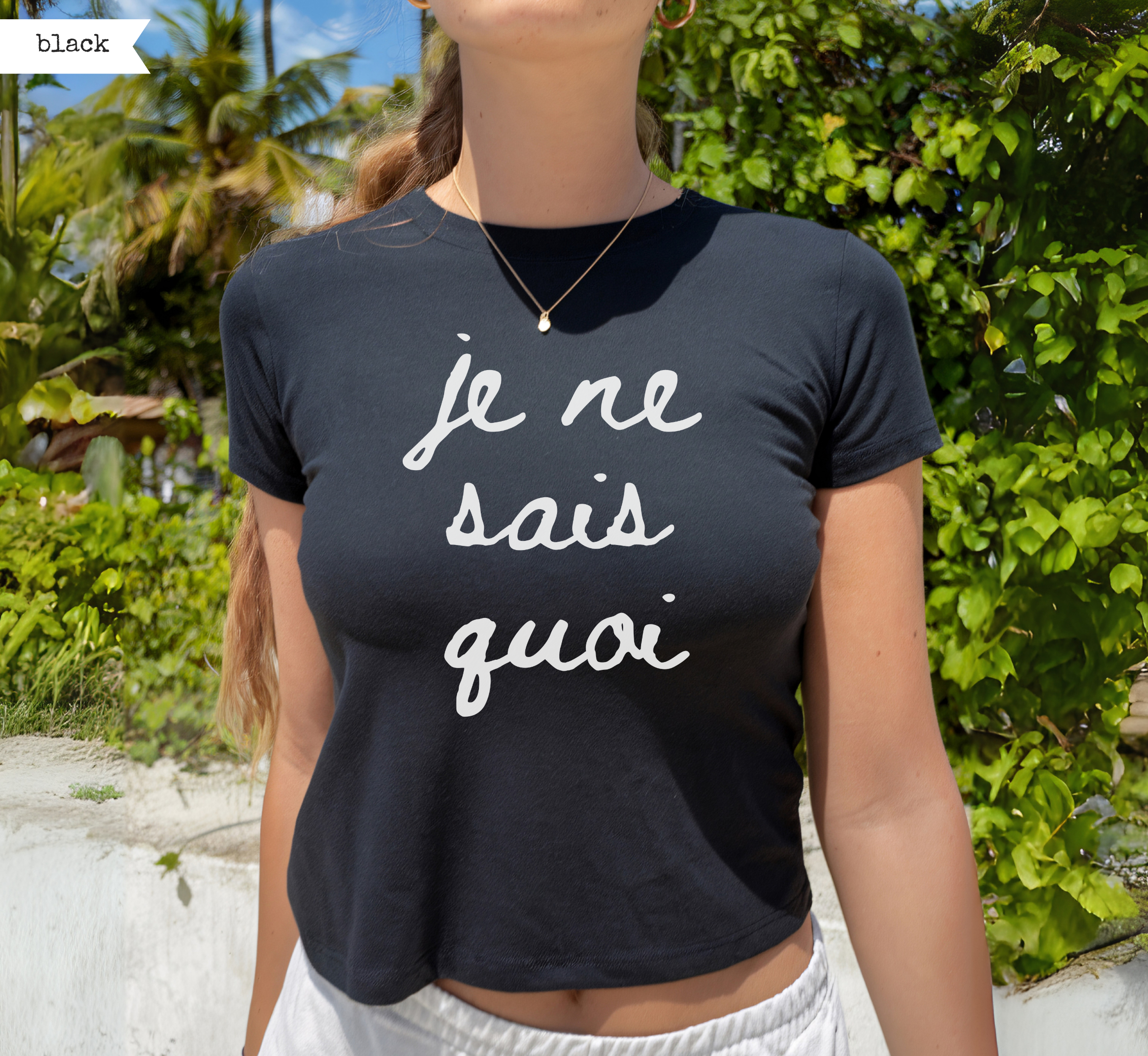 Je Ne Sais Quoi Baby Tee
