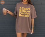 T-shirt « Je ne peux pas croire que je ne suis pas du beurre »