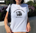 The Horrors Persist But So Do I Baby Tee