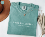 I Hate Margaritas T-Shirt
