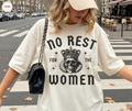 No Rest for the Women T-Shirt