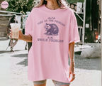 T-Shirt Ne Fais Pas Partie Du Problème, Sois Le Problème Tout Entier