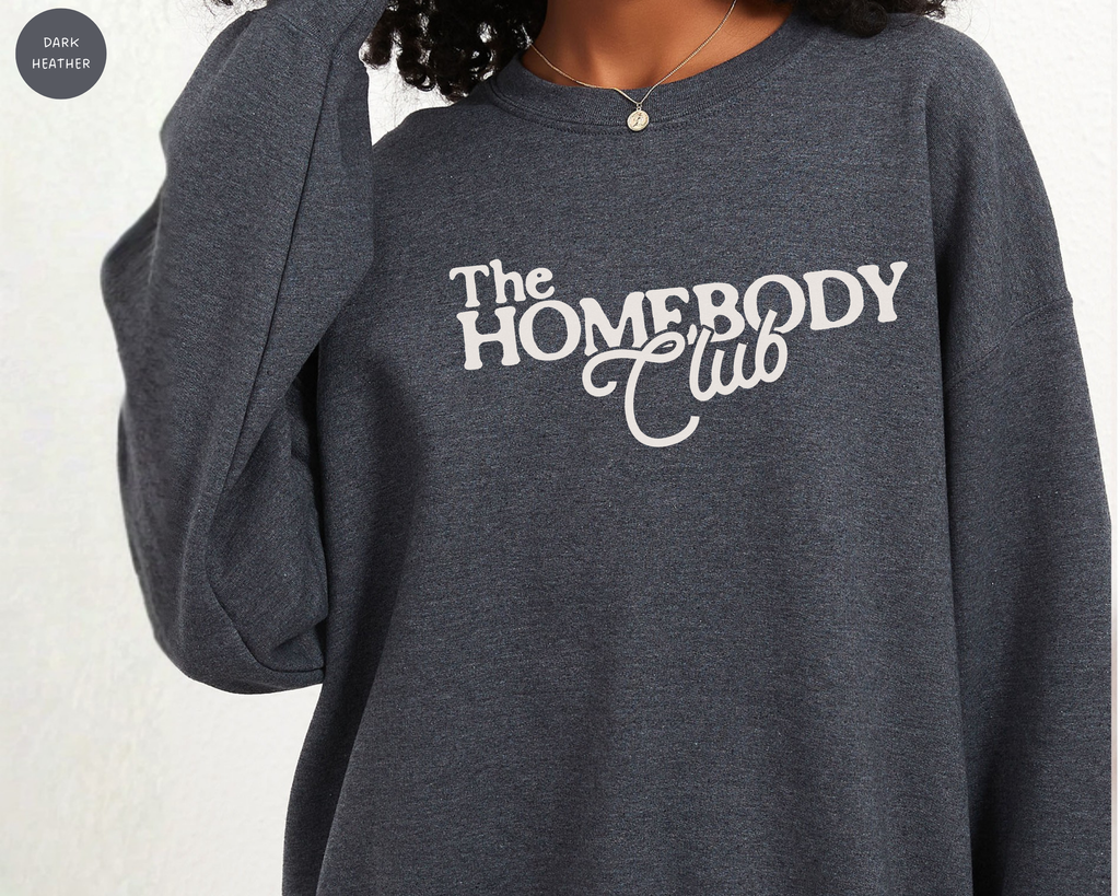 The Homebody Club Sweatshirt