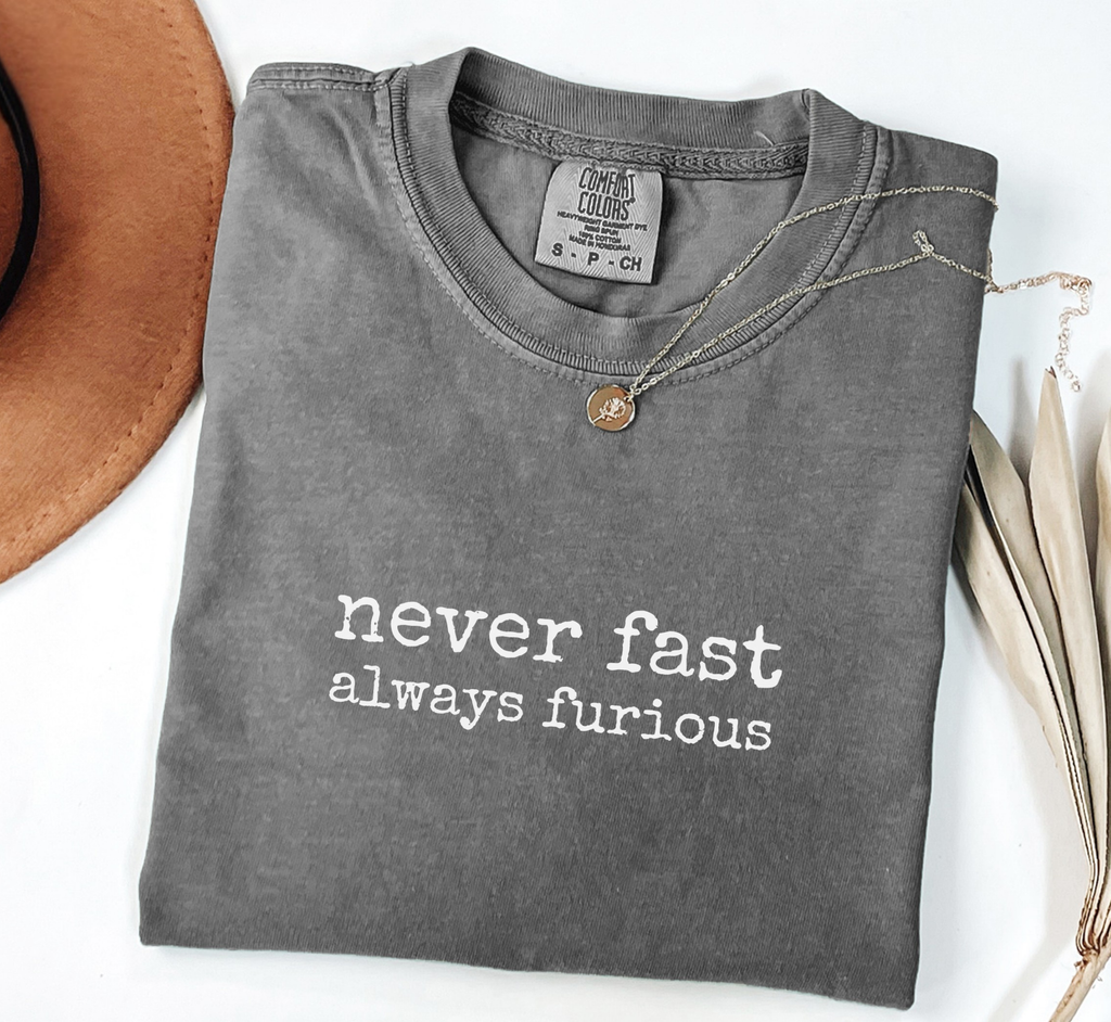 Never Fast Always Furious T-Shirt